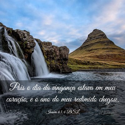 Picture 03 - Isaías 63:4 BSL - Pois o dia da vingança estava em meu coração, - Bible Verse Picture
