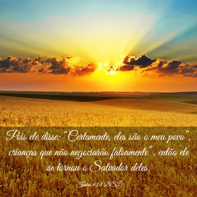 Picture 03 - Isaías 63:8 BSL - Pois ele disse: “Certamente, eles são o meu - Bible Verse Picture