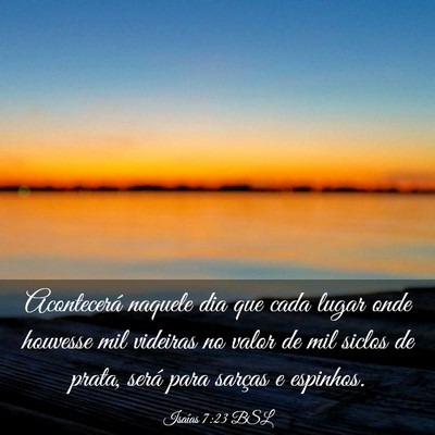 Picture 03 - Isaías 7:23 BSL - Acontecerá naquele dia que cada lugar onde - Bible Verse Picture