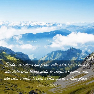 Picture 03 - Isaías 7:25 BSL - Todas as colinas que foram cultivadas com a - Bible Verse Picture