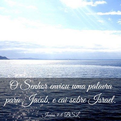 Picture 03 - Isaías 9:8 BSL - O Senhor enviou uma palavra para Jacob, e cai - Bible Verse Picture