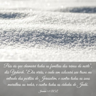 Picture 03 - Jeremias 1:15 BSL - Pois eis que chamarei todas as famílias dos - Bible Verse Picture