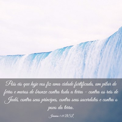 Picture 03 - Jeremias 1:18 BSL - Pois eis que hoje vos fiz uma cidade fortificada, - Bible Verse Picture