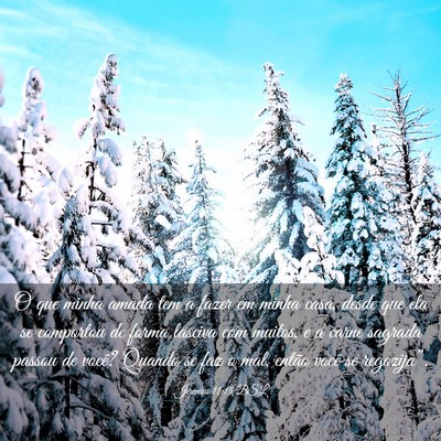 Picture 03 - Jeremias 11:15 BSL - O que minha amada tem a fazer em minha casa, - Bible Verse Picture