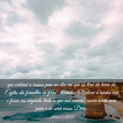 Picture 03 - Jeremias 11:4 BSL - que ordenei a vossos pais no dia em que os tirei - Bible Verse Picture
