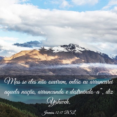 Picture 03 - Jeremias 12:17 BSL - Mas se eles não ouvirem, então eu arrancarei - Bible Verse Picture