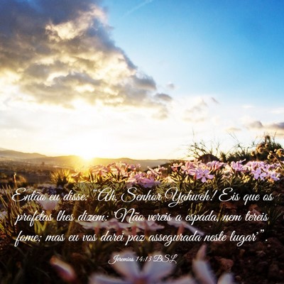 Picture 03 - Jeremias 14:13 BSL - Então eu disse: “Ah, Senhor Yahweh! Eis que os - Bible Verse Picture