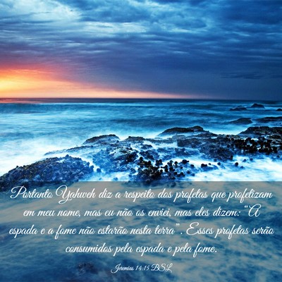 Picture 03 - Jeremias 14:15 BSL - Portanto Yahweh diz a respeito dos profetas que - Bible Verse Picture