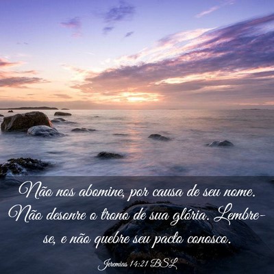 Picture 03 - Jeremias 14:21 BSL - Não nos abomine, por causa de seu nome. Não - Bible Verse Picture