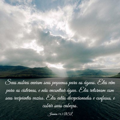 Picture 03 - Jeremias 14:3 BSL - Seus nobres enviam seus pequenos para as águas. - Bible Verse Picture