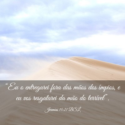 Picture 03 - Jeremias 15:21 BSL - “Eu o entregarei fora das mãos dos ímpios, e - Bible Verse Picture
