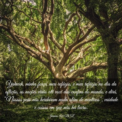 Picture 03 - Jeremias 16:19 BSL - Yahweh, minha força, meu refúgio, e meu - Bible Verse Picture