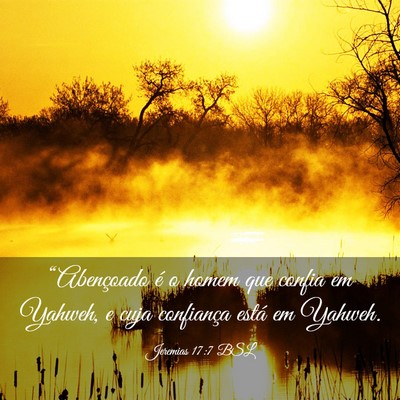 Picture 03 - Jeremias 17:7 BSL - “Abençoado é o homem que confia em Yahweh, e - Bible Verse Picture