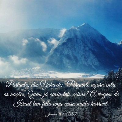 Picture 03 - Jeremias 18:13 BSL - Portanto, diz Yahweh: “Pergunte agora entre as - Bible Verse Picture