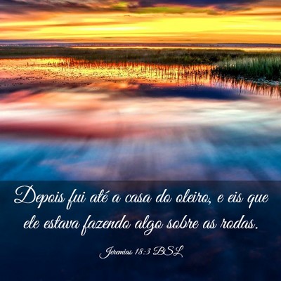 Picture 03 - Jeremias 18:3 BSL - Depois fui até a casa do oleiro, e eis que ele - Bible Verse Picture