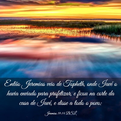 Picture 03 - Jeremias 19:14 BSL - Então Jeremias veio de Topheth, onde Iavé o - Bible Verse Picture