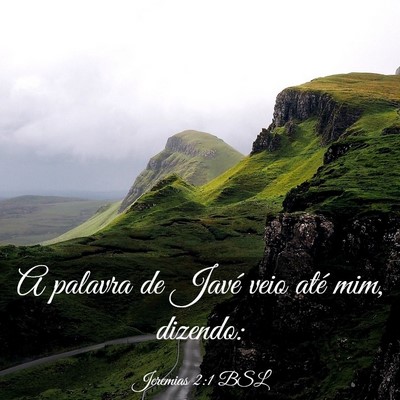 Picture 03 - Jeremias 2:1 BSL - A palavra de Javé veio até mim, - Bible Verse Picture
