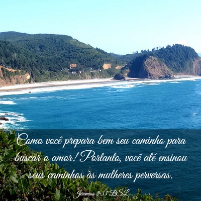 Picture 03 - Jeremias 2:33 BSL - Como você prepara bem seu caminho para buscar o - Bible Verse Picture