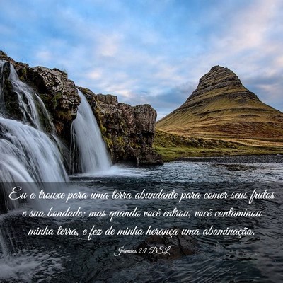 Picture 03 - Jeremias 2:7 BSL - Eu o trouxe para uma terra abundante para comer - Bible Verse Picture