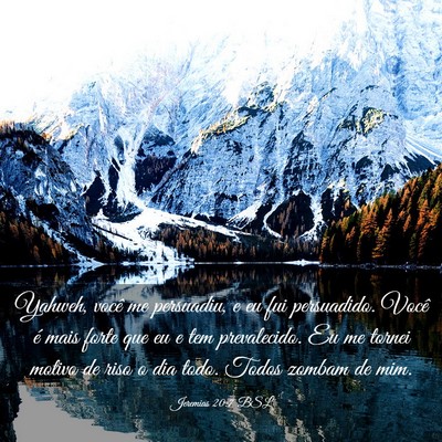 Picture 03 - Jeremias 20:7 BSL - Yahweh, você me persuadiu, e eu fui persuadido. - Bible Verse Picture