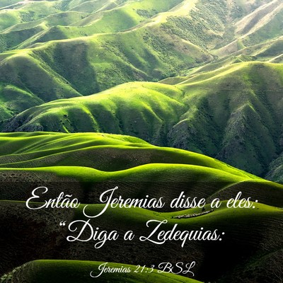 Picture 03 - Jeremias 21:3 BSL - Então Jeremias disse a eles: “Diga a - Bible Verse Picture
