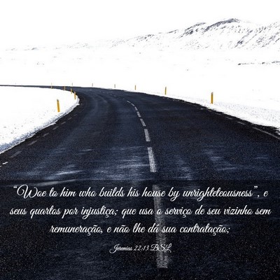 Picture 03 - Jeremias 22:13 BSL - “Woe to him who builds his house by - Bible Verse Picture