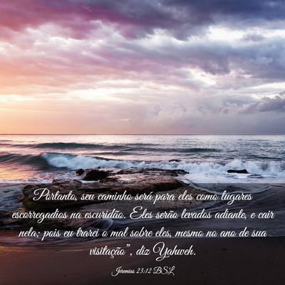 Picture 03 - Jeremias 23:12 BSL - Portanto, seu caminho será para eles como - Bible Verse Picture