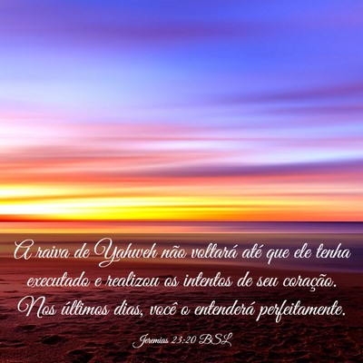Picture 03 - Jeremias 23:20 BSL - A raiva de Yahweh não voltará até que ele - Bible Verse Picture