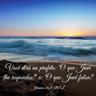 Picture 03 - Jeremias 23:37 BSL - Você dirá ao profeta: 'O que Javé lhe - Bible Verse Picture