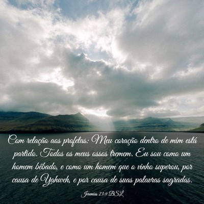 Picture 03 - Jeremias 23:9 BSL - Com relação aos profetas: Meu coração dentro - Bible Verse Picture