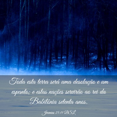 Picture 03 - Jeremias 25:11 BSL - Toda esta terra será uma desolação e um - Bible Verse Picture