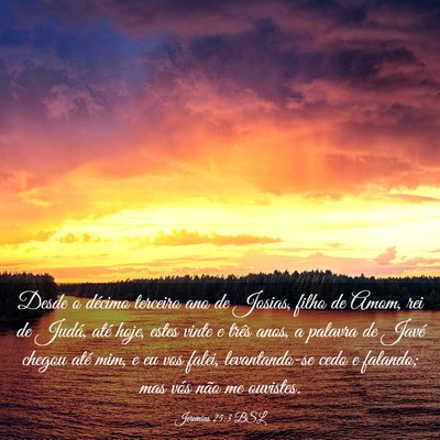 Picture 03 - Jeremias 25:3 BSL - Desde o décimo terceiro ano de Josias, filho de - Bible Verse Picture
