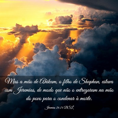 Picture 03 - Jeremias 26:24 BSL - Mas a mão de Ahikam, o filho de Shaphan, estava - Bible Verse Picture