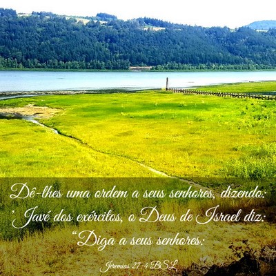 Picture 03 - Jeremias 27:4 BSL - Dê-lhes uma ordem a seus senhores, dizendo: - Bible Verse Picture