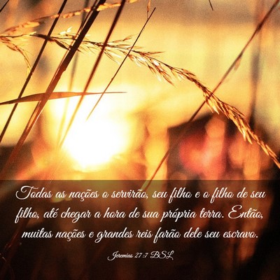 Picture 03 - Jeremias 27:7 BSL - Todas as nações o servirão, seu filho e o - Bible Verse Picture