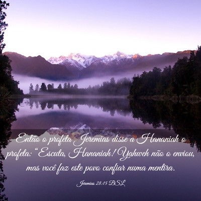 Picture 03 - Jeremias 28:15 BSL - Então o profeta Jeremias disse a Hananiah o - Bible Verse Picture