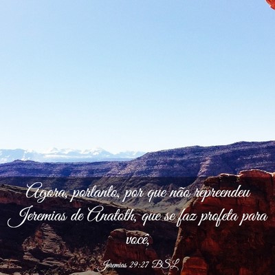 Picture 03 - Jeremias 29:27 BSL - Agora, portanto, por que não repreendeu Jeremias - Bible Verse Picture