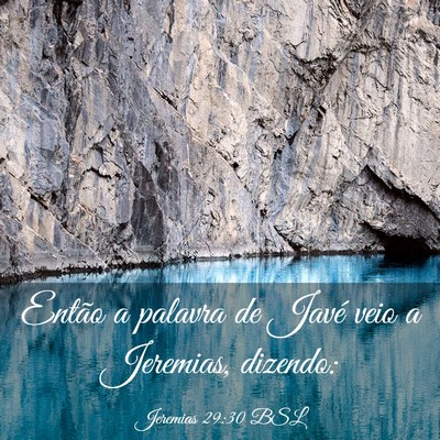 Picture 03 - Jeremias 29:30 BSL - Então a palavra de Javé veio a Jeremias, - Bible Verse Picture