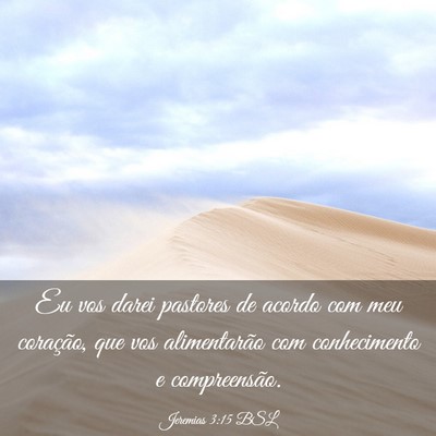 Picture 03 - Jeremias 3:15 BSL - Eu vos darei pastores de acordo com meu - Bible Verse Picture