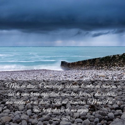 Picture 03 - Jeremias 3:19 BSL - “Mas eu disse: 'Como desejo colocar-te entre as - Bible Verse Picture