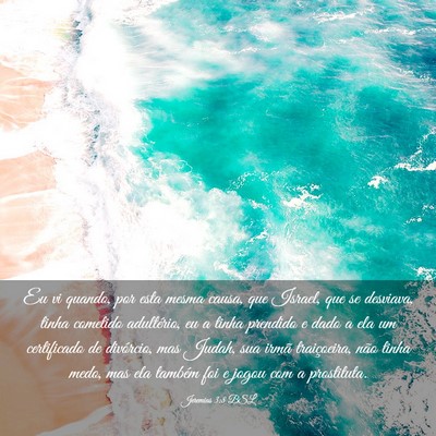 Picture 03 - Jeremias 3:8 BSL - Eu vi quando, por esta mesma causa, que Israel, - Bible Verse Picture