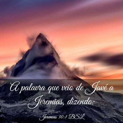 Picture 03 - Jeremias 30:1 BSL - A palavra que veio de Javé a Jeremias, - Bible Verse Picture