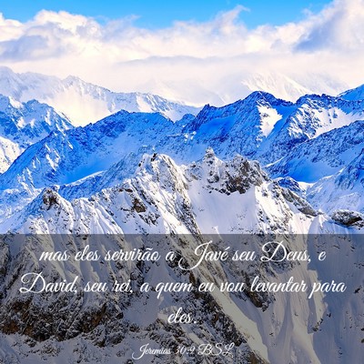 Picture 03 - Jeremias 30:9 BSL - mas eles servirão a Javé seu Deus, e David, seu - Bible Verse Picture