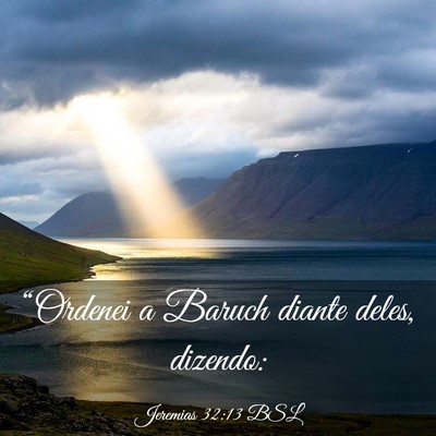 Picture 03 - Jeremias 32:13 BSL - “Ordenei a Baruch diante deles, - Bible Verse Picture