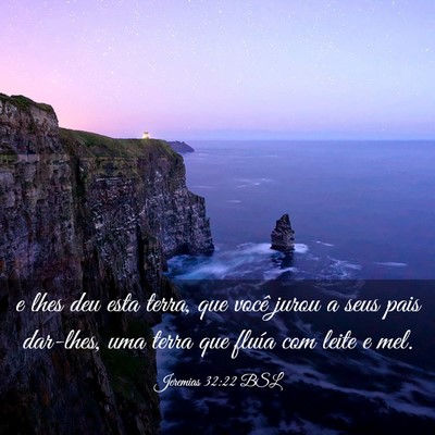 Picture 03 - Jeremias 32:22 BSL - e lhes deu esta terra, que você jurou a seus - Bible Verse Picture