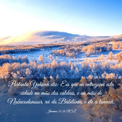 Picture 03 - Jeremias 32:28 BSL - Portanto Yahweh diz: Eis que eu entregarei esta - Bible Verse Picture