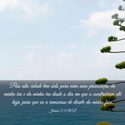 Picture 03 - Jeremias 32:31 BSL - Pois esta cidade tem sido para mim uma - Bible Verse Picture