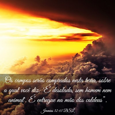 Picture 03 - Jeremias 32:43 BSL - Os campos serão comprados nesta terra, sobre a - Bible Verse Picture