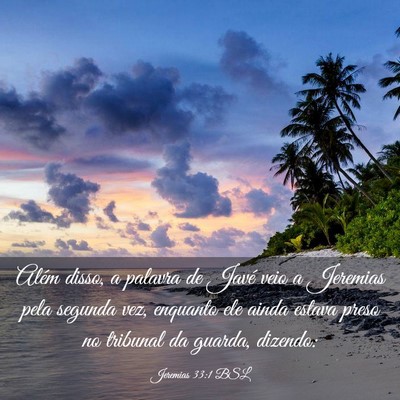 Picture 03 - Jeremias 33:1 BSL - Além disso, a palavra de Javé veio a Jeremias - Bible Verse Picture