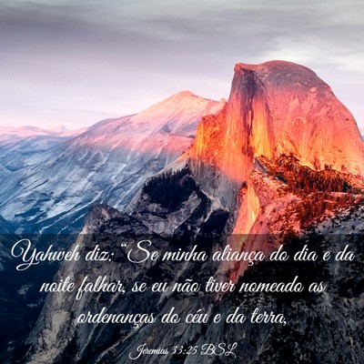 Picture 03 - Jeremias 33:25 BSL - Yahweh diz: “Se minha aliança do dia e da - Bible Verse Picture